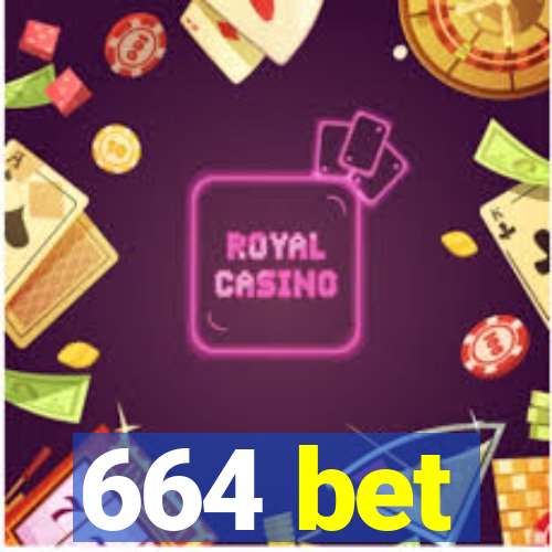 664 bet